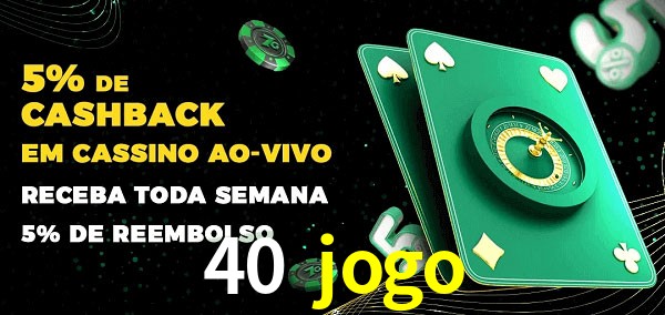 Promoções do cassino ao Vivo 40 jogo