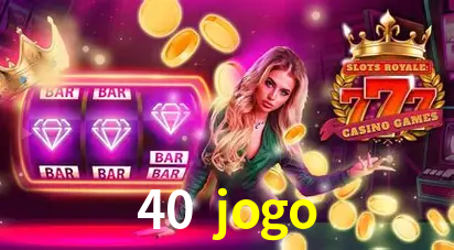 Descubra a Essência do 40 jogo: Nossa História e Compromissos