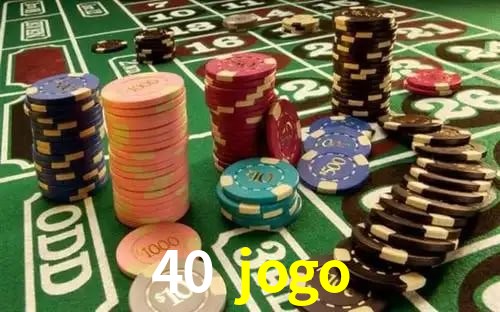 40 jogo bet