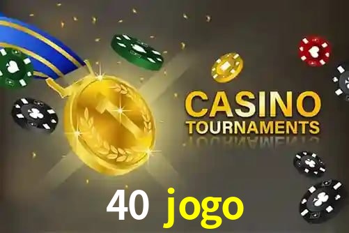 40 jogo - App Features