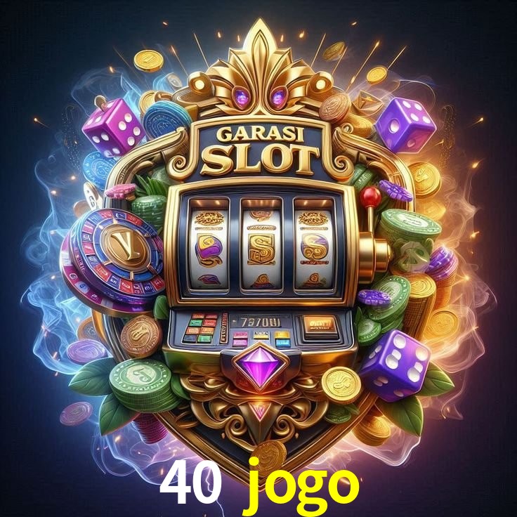 40 jogo - cassino ao vivo