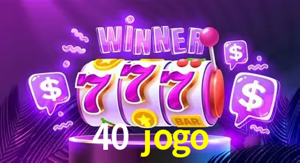 Apostas Esportivas na 40 jogo: Um Guia Completo
