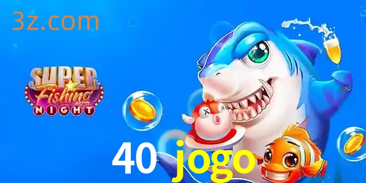 Cassino de Pesca: Uma Visão Geral e Recomendação no 40 jogo