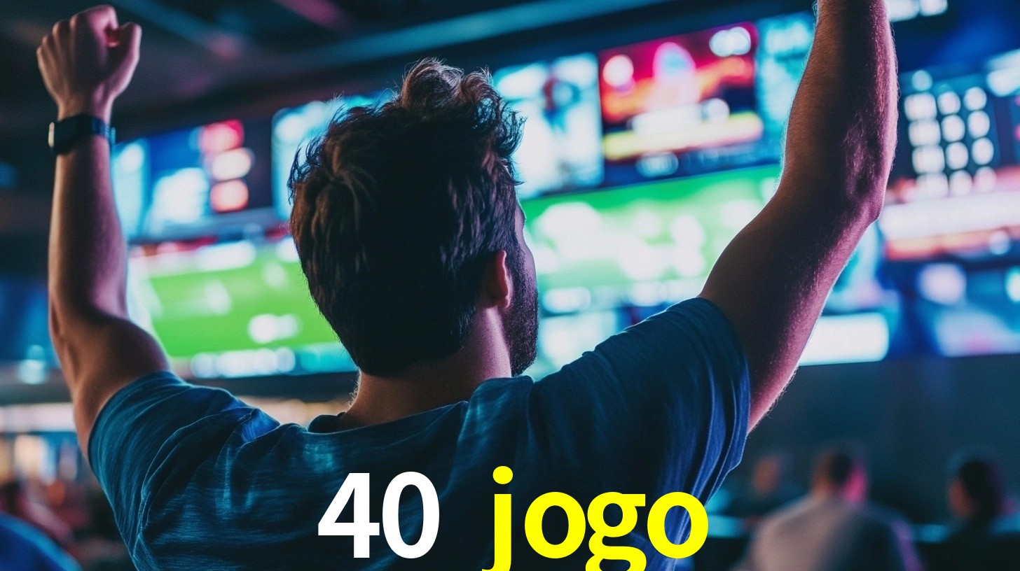 40 jogo: Seu Especialista em Apostas Esportivas Brasileiras