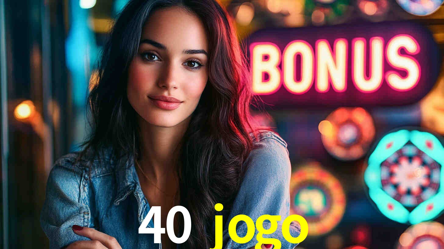 40 jogo,40jogo.com