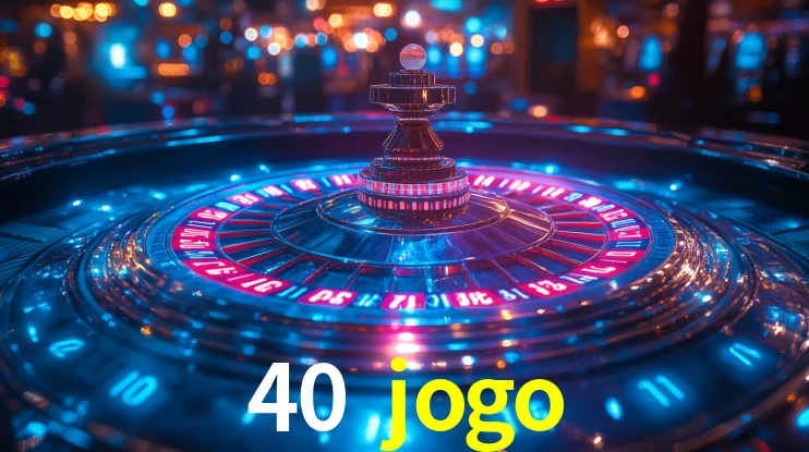 40 jogo