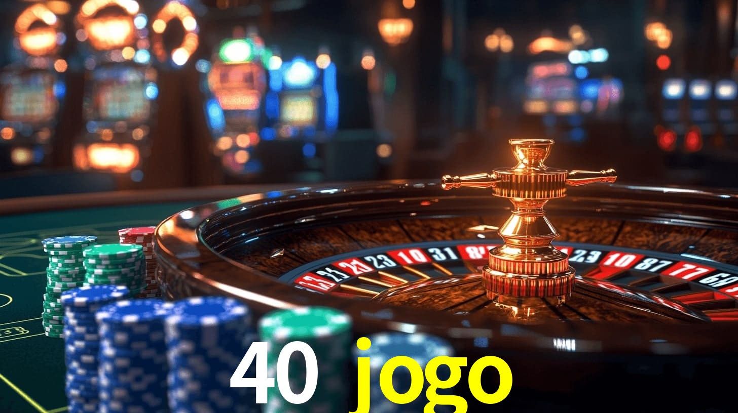 40 jogo
