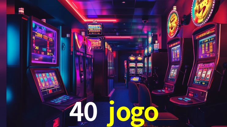 Ofertas Imperdíveis na 40 jogo: Promoções e Bônus Que Valem a Pena