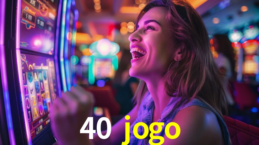 40 jogo
