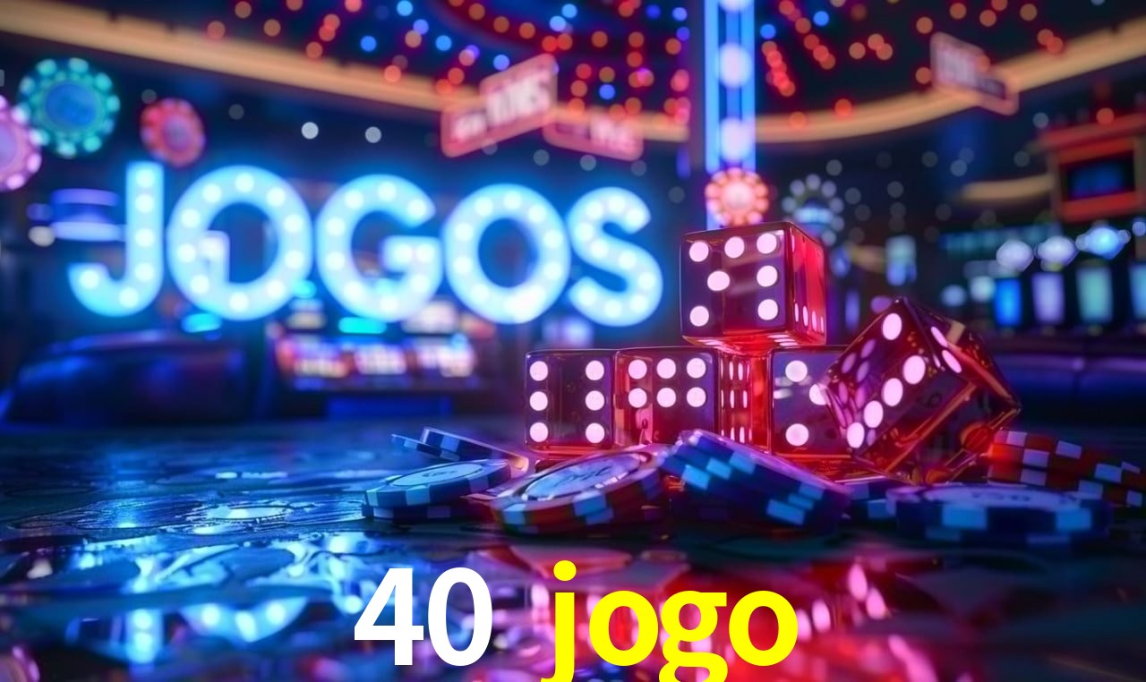 Estatísticas 40 jogo