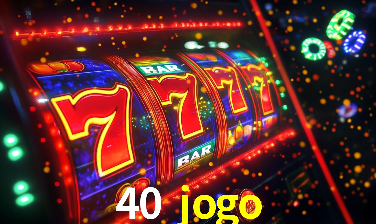 40 jogo,40jogo.com